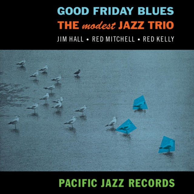 Modest Jazz Trio - Good Friday Blues (Blue Note Tone Poet Series)