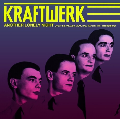 Kraftwerk - Another Lonely Night: Live At The Palalido, Milan, Italy, May 27th 1981 - FM Broadcast (Colored Vinyl)