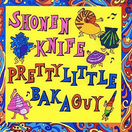 Shonen Knife - Pretty Little Baka Guy (Pre-Loved)