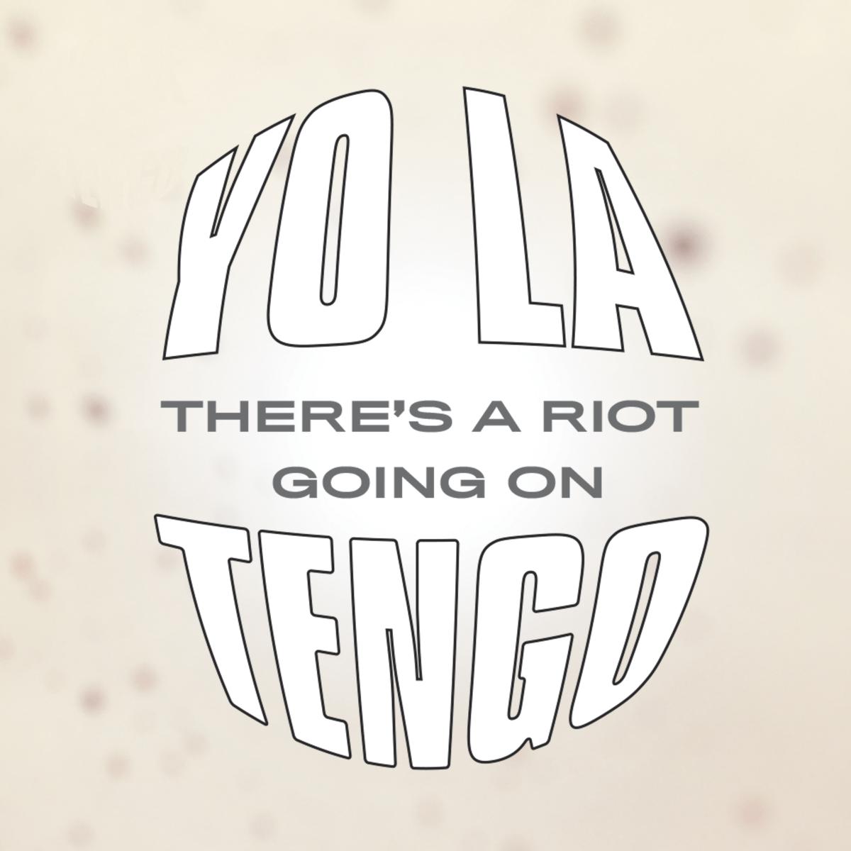 Yo La Tengo - There's a Riot Going On