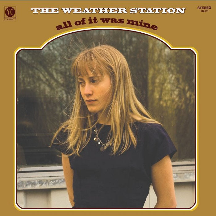 Weather Station, The - All of It Was Mine (Limited Edition, Colored Vinyl, Anniversary Edition)
