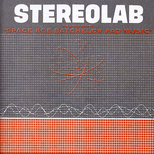 Stereolab - Groop Played Space Age Batchelor Pad Music