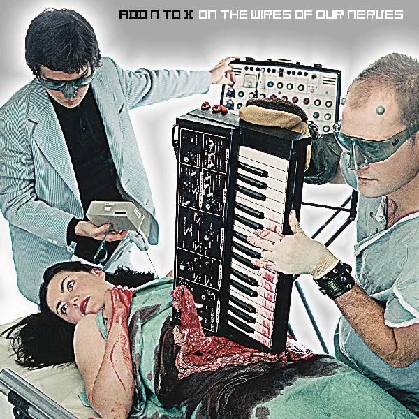 Add N To X - On The Wires Of Our Nerves (Silver Vinyl)