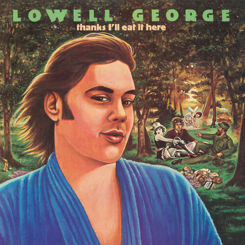 George, Lowell - Thanks, I'll Eat It Here (Deluxe, 140 Gram) (RSD 2024)