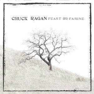 Ragan, Chuck - Feast Or Famine (Grey Mix Vinyl) (Pre-Loved)