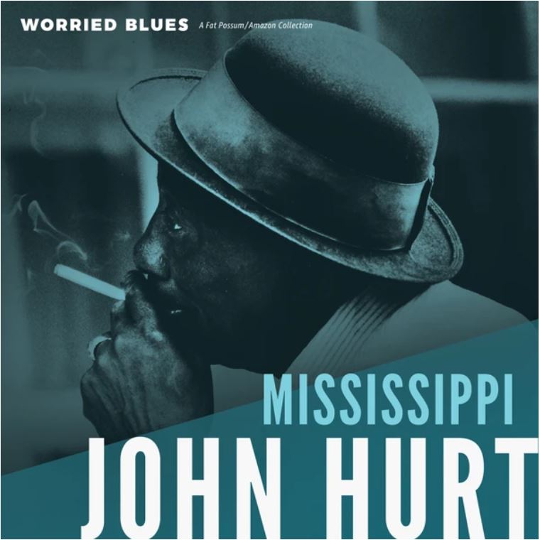Hurt, John Mississippi - Worried Blues