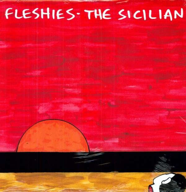 Fleshies, The ‎– The Sicilian (Pre-Loved)