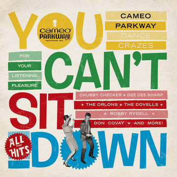 You Can't Sit Down: Cameo Parkway Dance / Var - You Can't Sit Down: Cameo Parkway Dance / Var (RSD 2021)