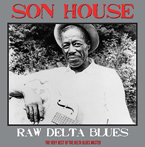 House, Son - Raw Delta Blues (UK)