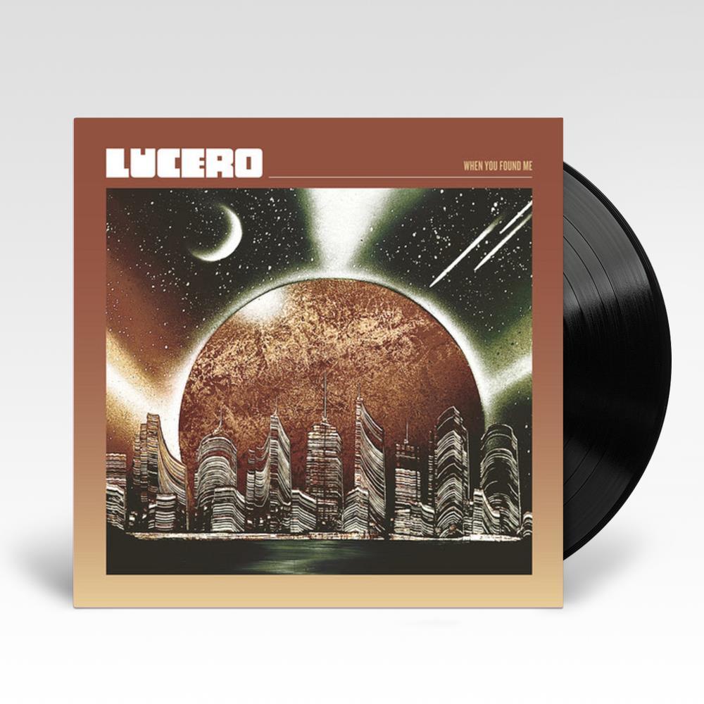 Lucero - When You Found Me
