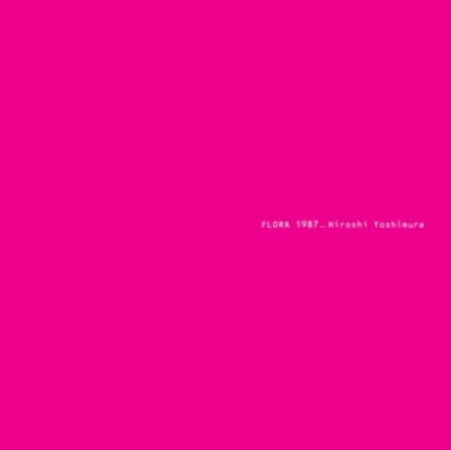 Yoshimura, Hiroshi - Flora (CD) - 850054840134 - CD's - Yellow Racket Records