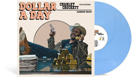 Crockett, Charley - Dollar A Day (Indie Exclusive, Limited Edition, Blue Vinyl, Alternate Cover)