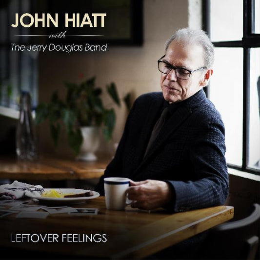 Hiatt, John with The Jerry Douglas Band - Leftover Feelings