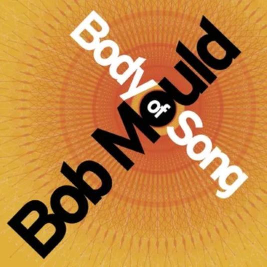 Mould, Bob - Body Of Song (20th Anniversary Expanded Edition) (RSD 2026)