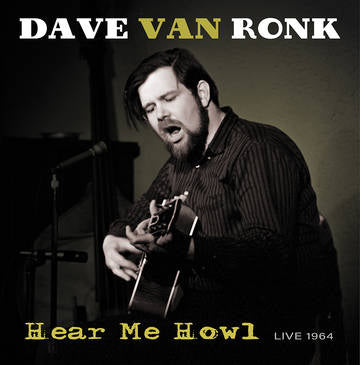 Ronk, Dave Ron - Hear Me Howl - Live 1964 (Black, RSD Black Friday 2021)