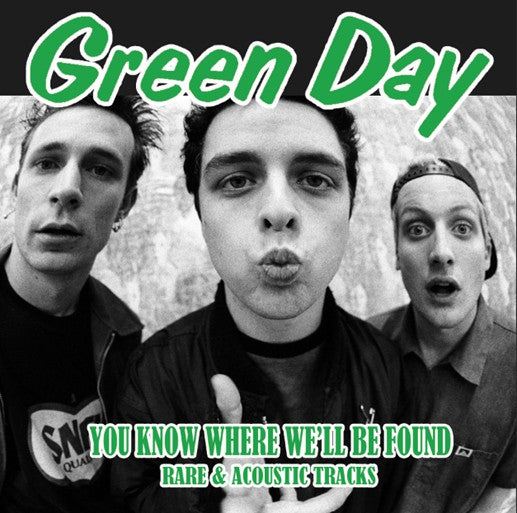 Green Day - You Know Where We'll Be Found Rare & Acoustic Tracks