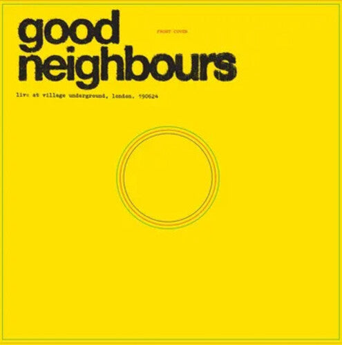 Good Neighbours - Live At Village Underground (RSD 2025)