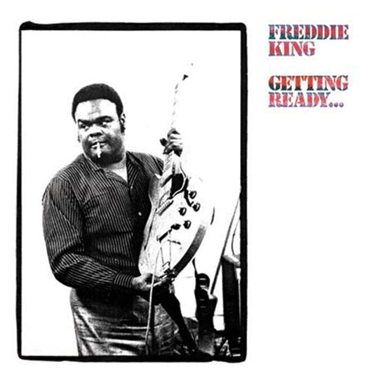King, Freddie - Getting Ready... (Analogue Productions, 180 Gram)