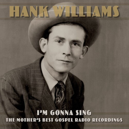 Williams, Hank Jr - I'm Gonna Sing: The Mother's Best Gospel Radio Recordings