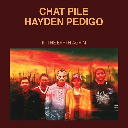 Chat Pile & Pedigo, Hayden - In The Earth Again
