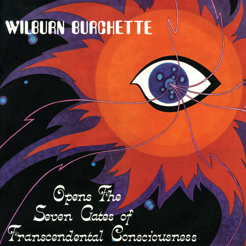Master William Burchette - Opens the Seven Gates of Transcendental Consciousness (Colored Vinyl)