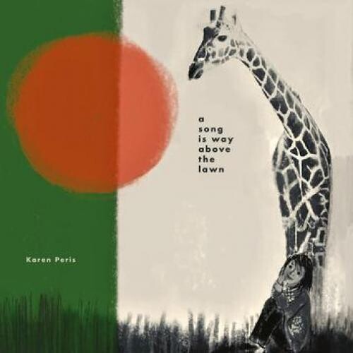 Peris, Karen - A Song is Way Above the Lawn