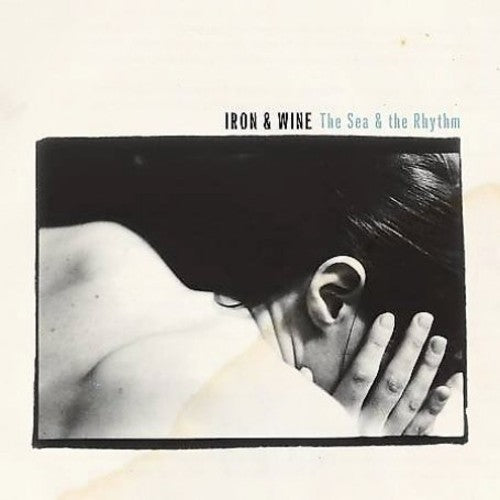Iron & Wine - Sea & the Rhythm