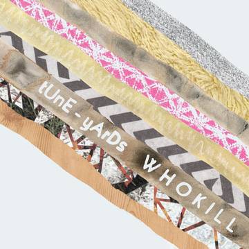 Tune-Yards - Whokill (Black, Colored Vinyl, Green Vinyl, Pink Vinyl, White Vinyl) (RSD 2021)