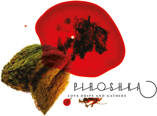 Piroshka - Love Drips And Gathers (USA Exclusive Red Vinyl)