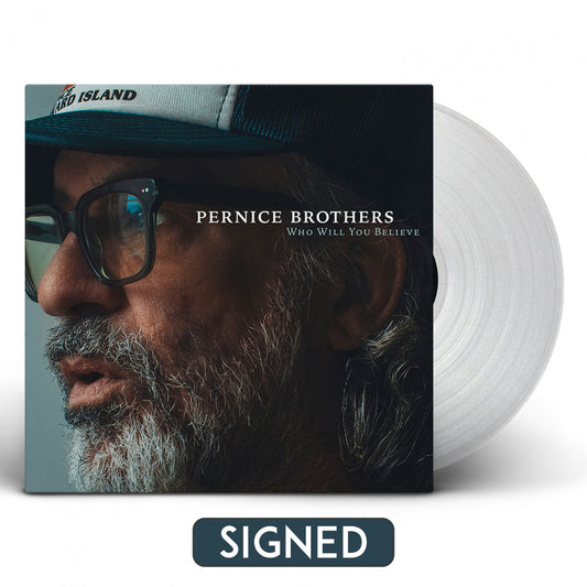Pernice Brothers - Who Will You Believe (Indie Exclusive, Clear Vinyl, Autographed)
