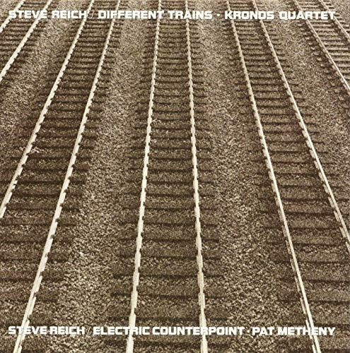 Reich, Steve - Different Trains / Electric Counterpoint