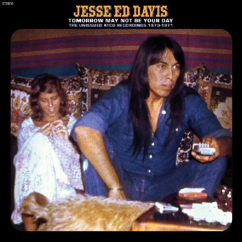 Davis, Jesse Ed - Tomorrow May Not Be Your Day - The Unissued Atco (RSD Black Friday 2024)