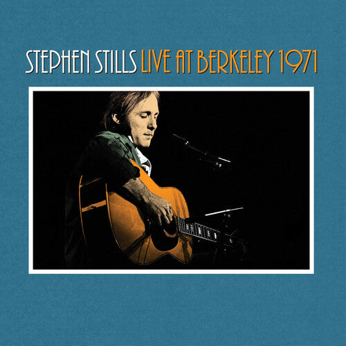 Stills, Stephen - Stephen Stills Live At Berkeley 1971