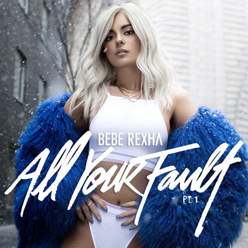 Bebe Rexha - All Your Fault: Pt. 1 & 2 (Blue Vinyl) (RSD 2024)
