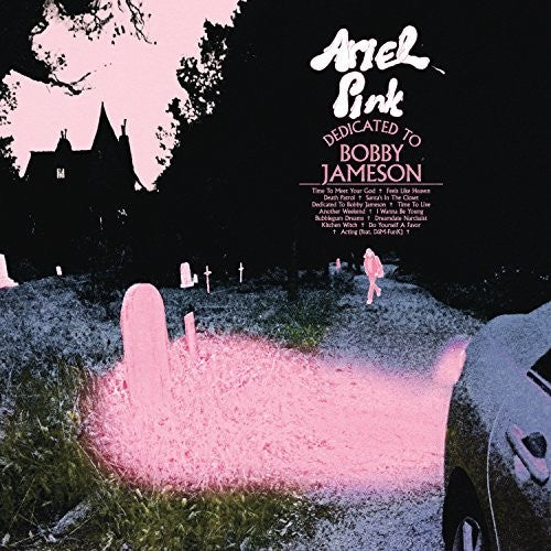 Pink, Ariel - Dedicated to Bobby Jameson (Deluxe)