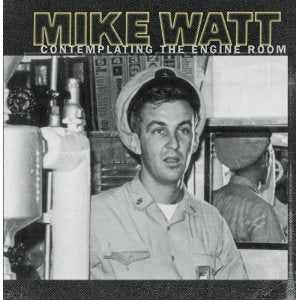 Mike Watt - Contemplating the Engine Room (Record Store Day 2017, Limited Edition, 2 x Vinyl, 180 Gram) (Pre-Loved)