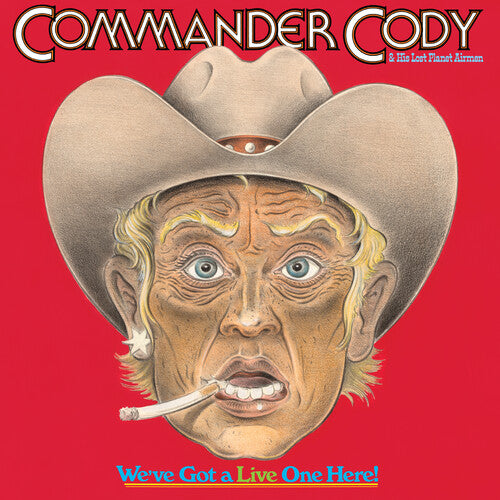 Commander Cody & His Lost Planet Airmen - We've Got A Live One Here! (Brick & Mortar Exclusive)