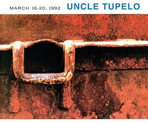 Uncle Tupelo - March 16-20 1992