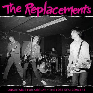 Replacements, The - Unsuitable For Airplay: Lost Kfai Concert (Live) (RSD 2022)