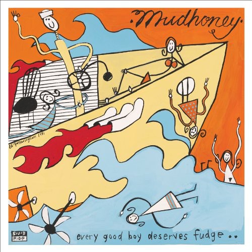 Mudhoney - Every Good Boy Deserves Fudge (Remastered)