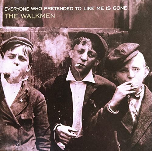 Walkmen, The - Everyone Who Pretended to Like Me is Gone