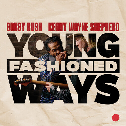 Rush, Bobby & Kenny Wayne Shepherd - Young Fashioned Ways (CD)