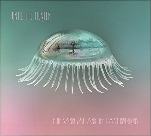 Sandoval, Hope & Warm Inventions - Until the Hunter (Gatefold)