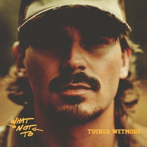 Wetmore, Tucker - What Not To (Signed Insert) (CD)