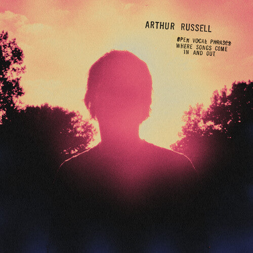 Russell, Arthur - Open Vocal Phrases, Where Songs Come in and Out