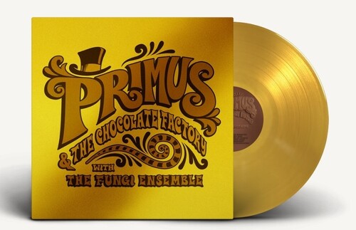 Primus - Primus & The Chocolate Factory With The Fungi Ensemble (Limited Edition, Gold Vinyl, Gold Foil O-Ring/Jacket)