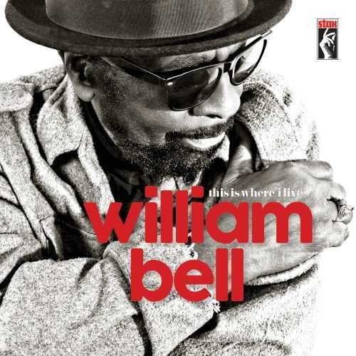 Bell, William - This Is Where I Live