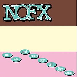 NOFX - So Long And Thanks For All The Shoes (Pre-Loved)