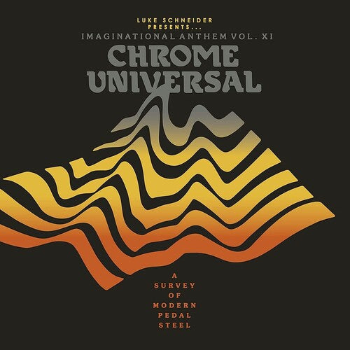 Various Artists / Schneider, Luke - Luke Schneider Presents Imaginational Anthem Vol. XI: Chrome Universal (SIGNED by Luke Schneider)