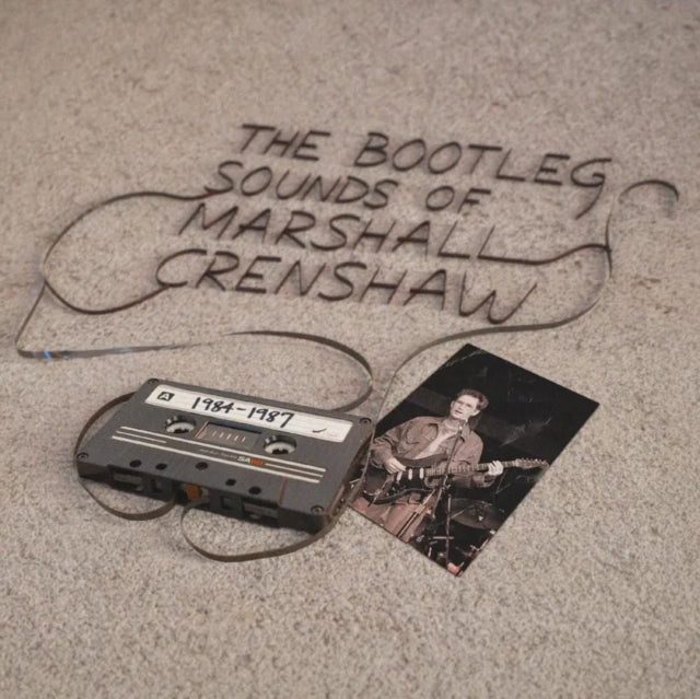 Crenshaw, Marshall - Bootleg Sounds Of Marshall Crenshaw: 1984-87 (RSD 2026)